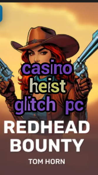 casino heist glitch pc-w4cy2mdjlx2bf.com