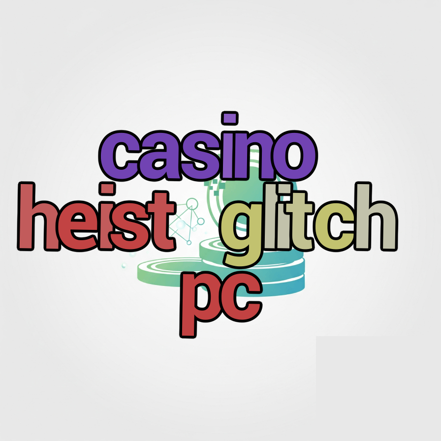 casino heist glitch pc